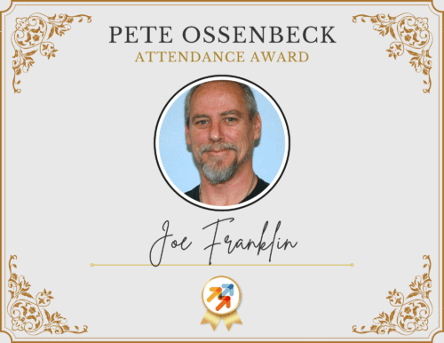 Joe Franklin has won the 2023 Pete Ossenbeck Attendance Award. 