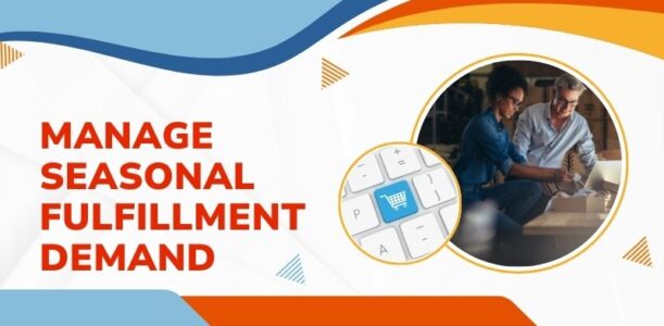 How eCommerce Fulfillment Centers Help Manage Seasonal Demand